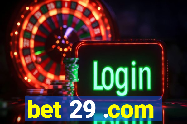 bet 29 .com